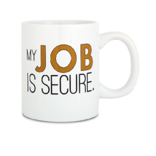 Pavilion My Job Is Secure Mug